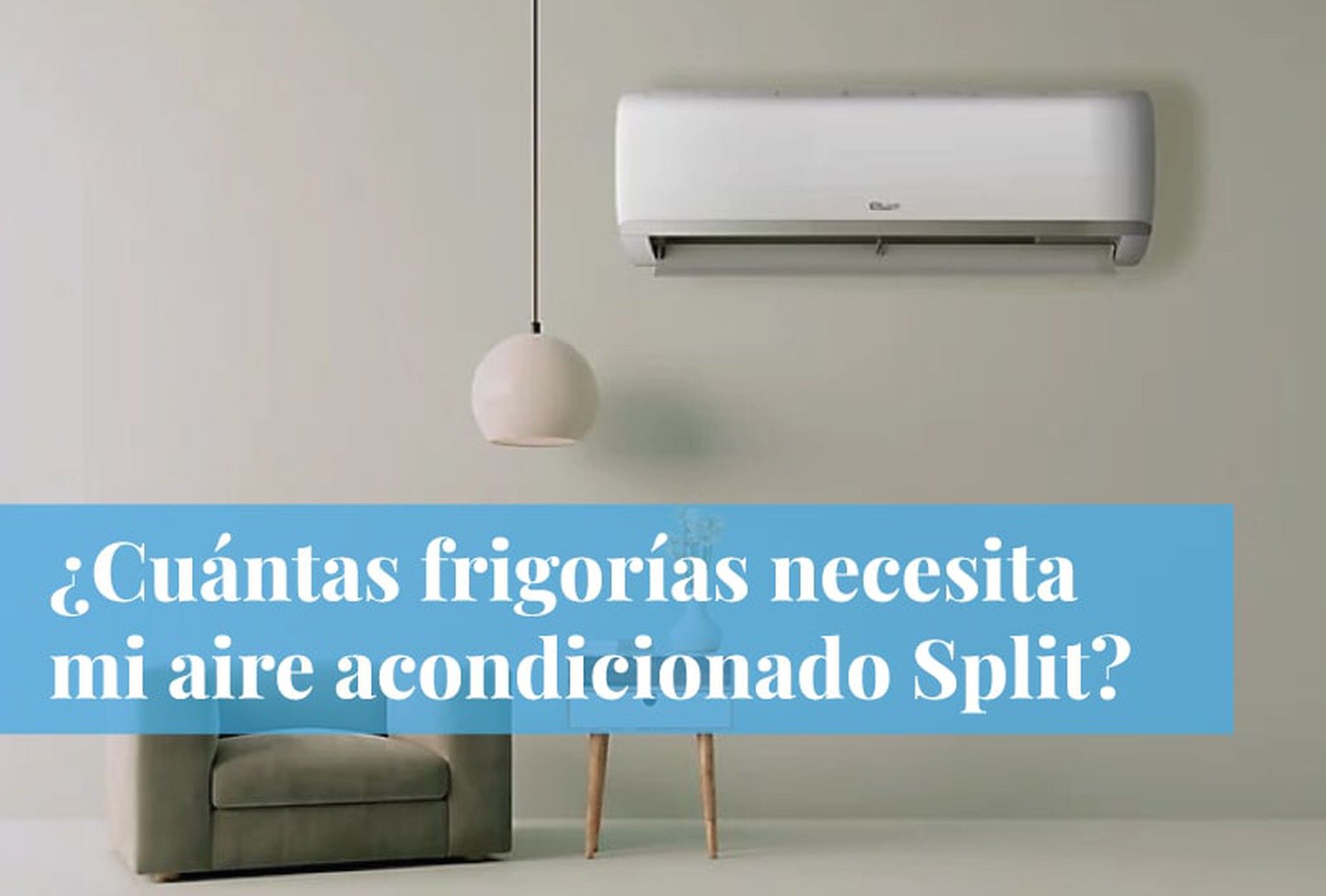 ¿Quieres un aire acondicionado y no sabes cuantas frigorías necesitas?