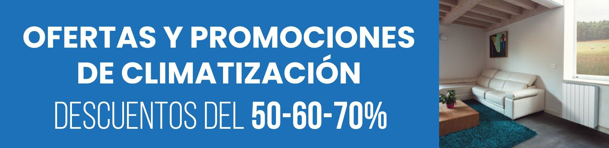 Ofertas y promociones de climatización con descuentos del 50-60-70%