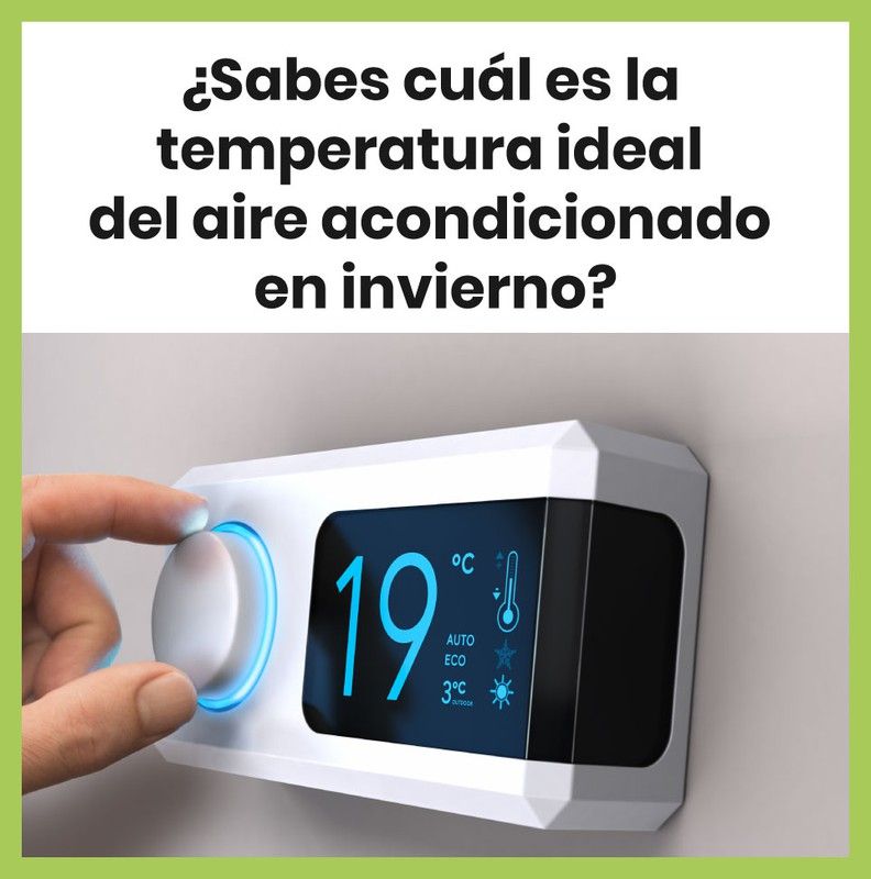 ¿Sabes cuál es la temperatura ideal del aire acondicionado en invierno?