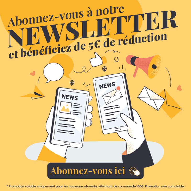 Abonnez-vous à notre Nesletter et nous vous offrirons 5€ DE REMISE SUPPLÉMENTAIRE sur votre premier achat