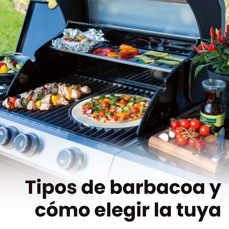 Tipos de barbacoa y cómo elegir la tuya