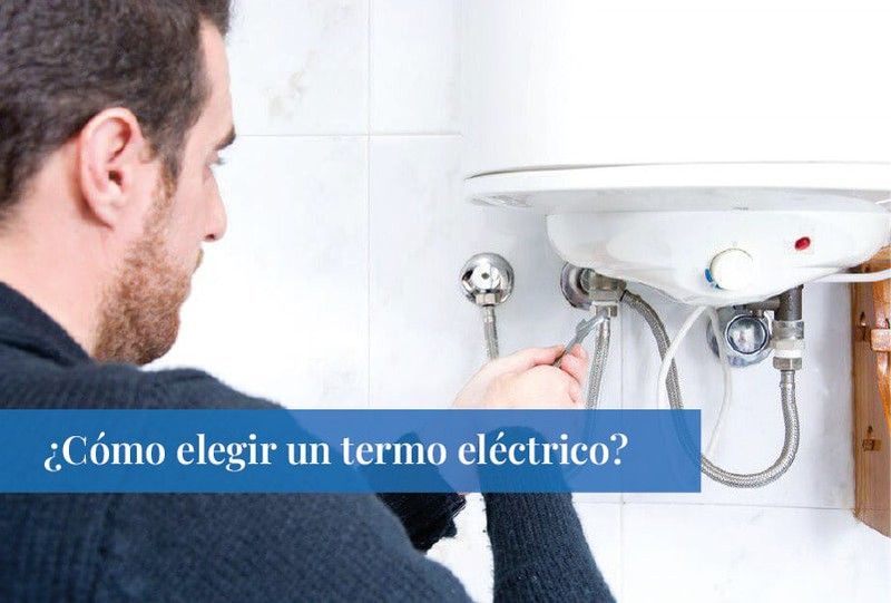 ¿Cómo elegir un termo eléctrico?