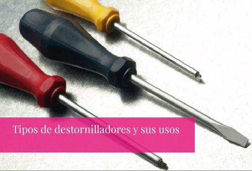 Tipos de destornilladores y sus usos