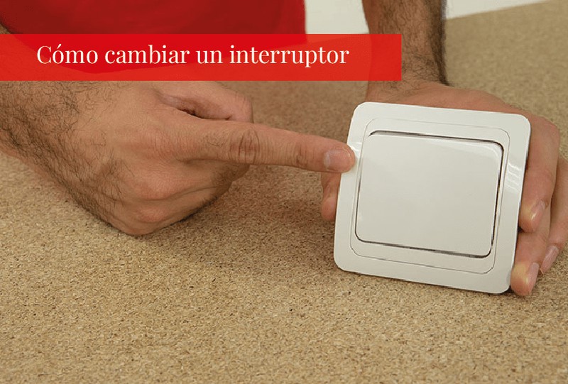 Cómo cambiar un interruptor