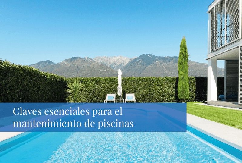 Claves esenciales para el mantenimiento de piscinas