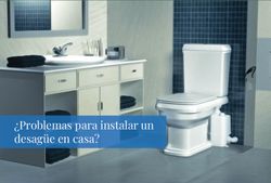 ¿Problemas para instalar un desagüe en casa?