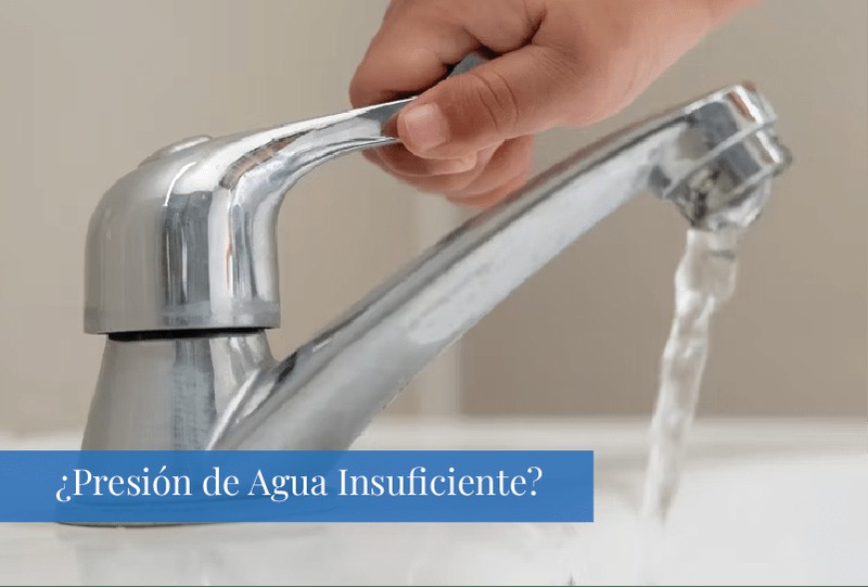 ¿Presión de Agua Insuficiente?