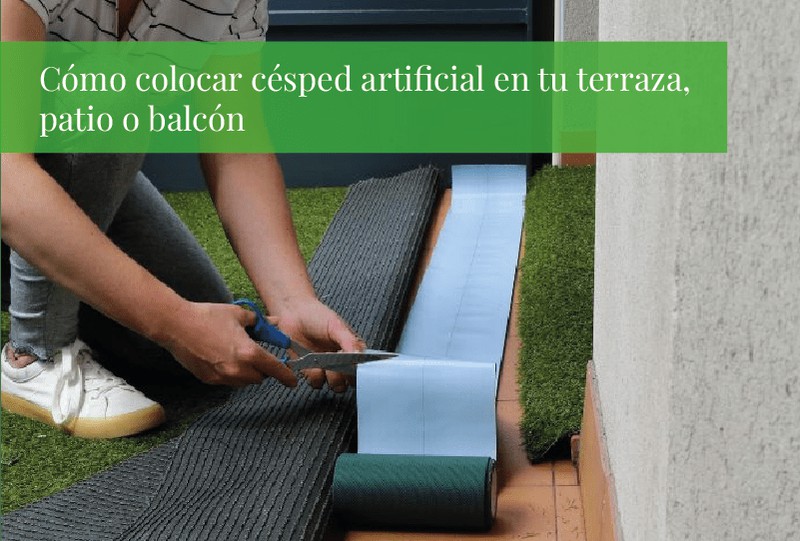 Cómo colocar césped artificial en tu terraza, patio o balcón