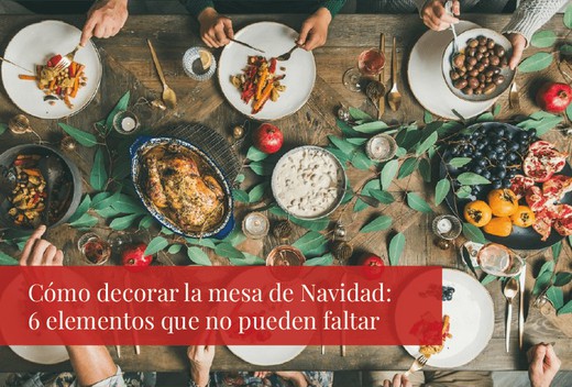 Cómo decorar la mesa de Navidad: 6 elementos que no pueden faltar