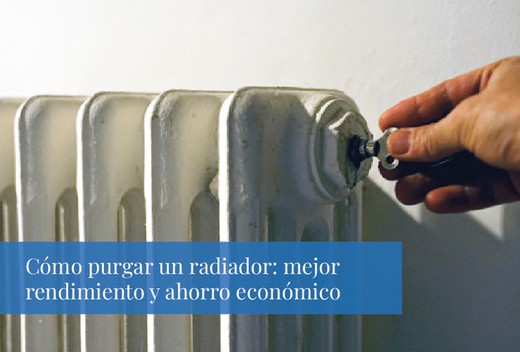 Cómo purgar un radiador: mejor rendimiento y ahorro económico